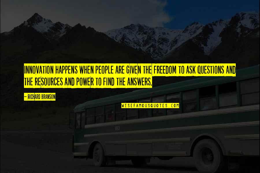Power And Freedom Quotes By Richard Branson: Innovation happens when people are given the freedom