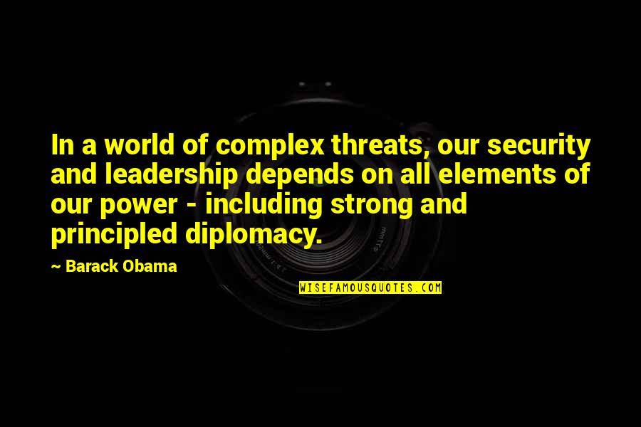 Power And Leadership Quotes By Barack Obama: In a world of complex threats, our security