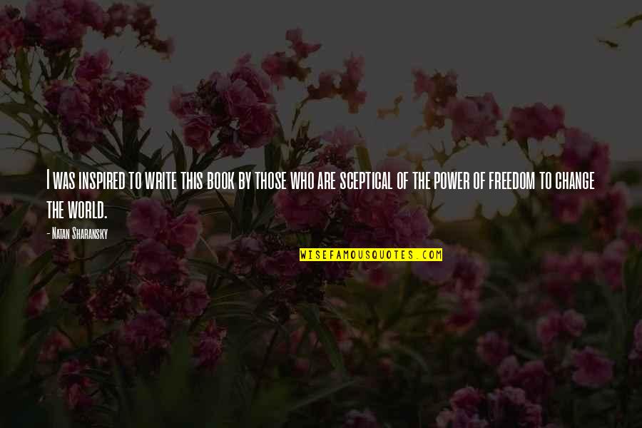 Power Book Quotes By Natan Sharansky: I was inspired to write this book by Power Book Quotes By Natan Sharansky: I was inspired to write this book by