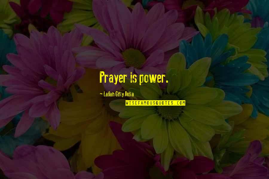 Power Christian Quotes By Lailah Gifty Akita: Prayer is power. Power Christian Quotes By Lailah Gifty Akita: Prayer is power.