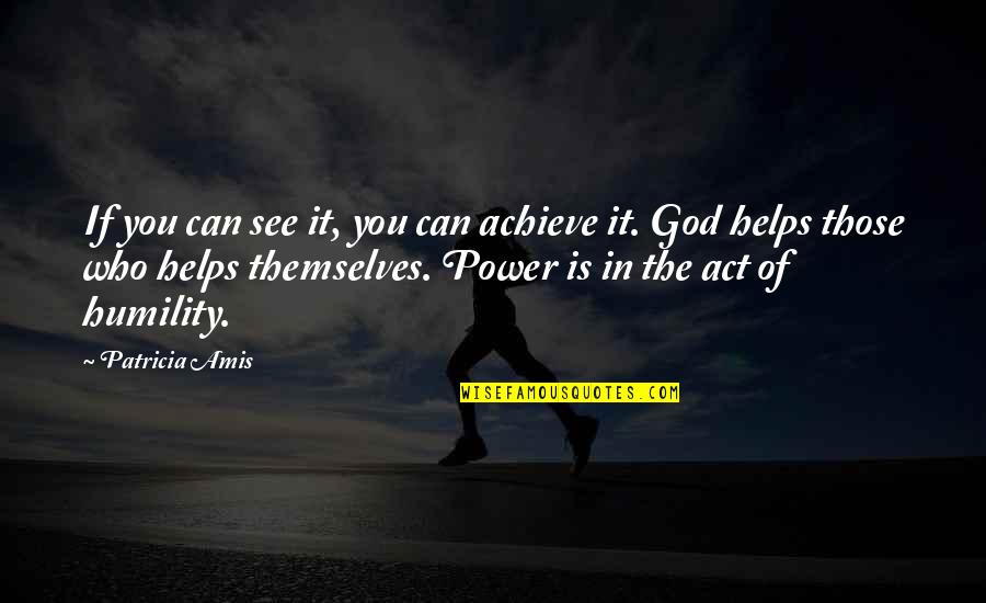 Power Christian Quotes By Patricia Amis: If you can see it, you can achieve Power Christian Quotes By Patricia Amis: If you can see it, you can achieve