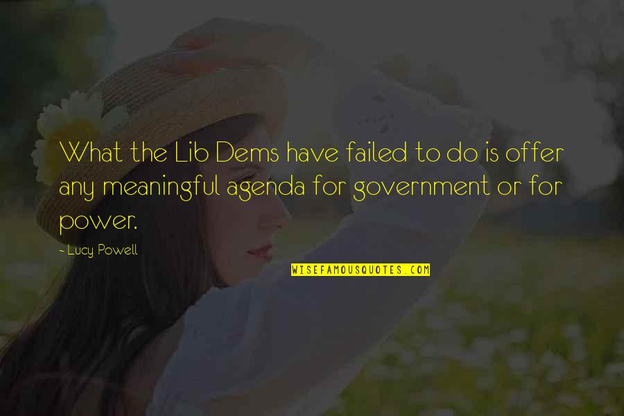 Power Government Quotes By Lucy Powell: What the Lib Dems have failed to do