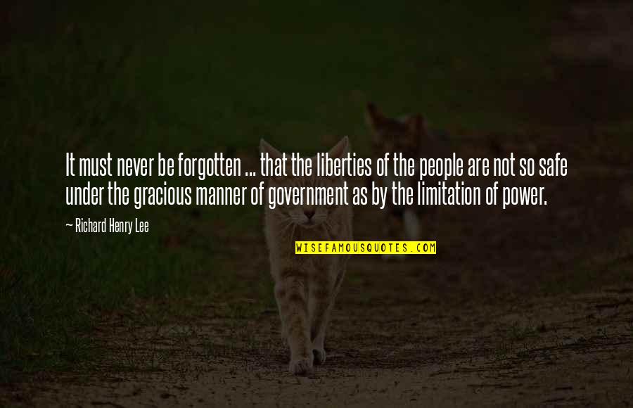 Power Government Quotes By Richard Henry Lee: It must never be forgotten ... that the