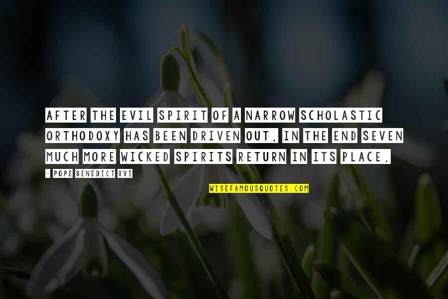 Power In Brave New World Quotes By Pope Benedict XVI: After the evil spirit of a narrow Scholastic