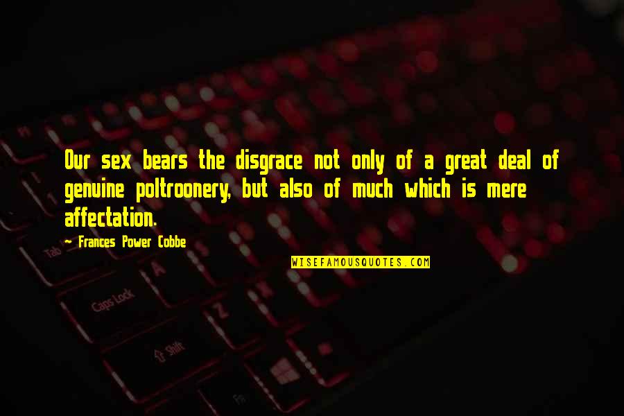 Power In Disgrace Quotes By Frances Power Cobbe: Our sex bears the disgrace not only of