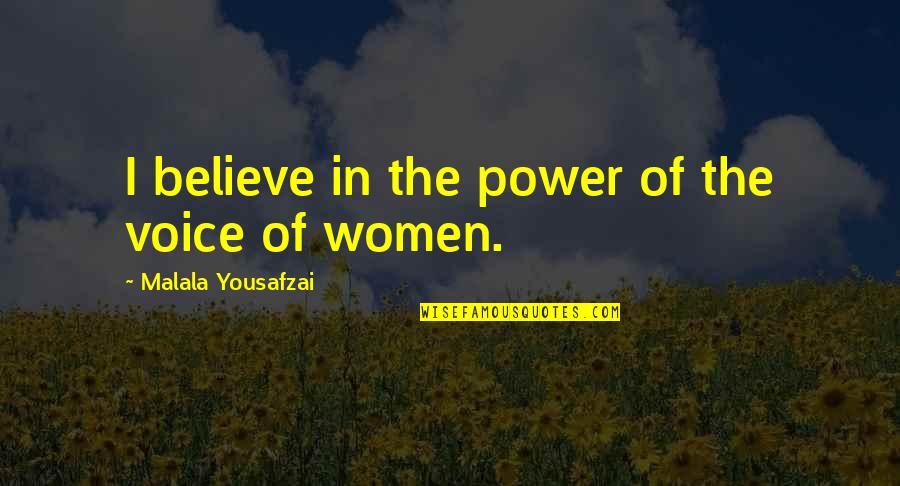 Power In Voice Quotes By Malala Yousafzai: I believe in the power of the voice