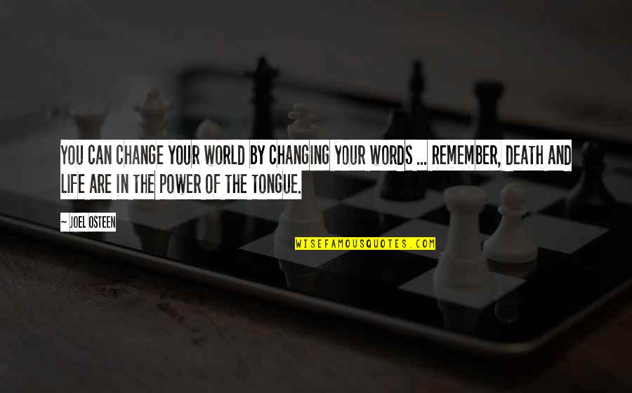 Power In Words Quotes By Joel Osteen: You can change your world by changing your