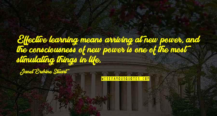 Power Is Life Quotes By Janet Erskine Stuart: Effective learning means arriving at new power, and
