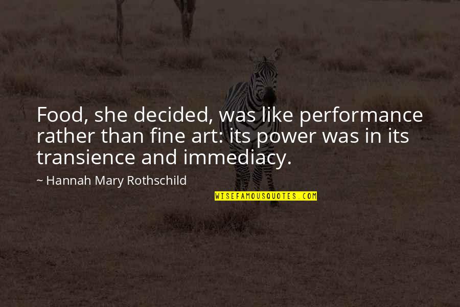 Power Its Quotes By Hannah Mary Rothschild: Food, she decided, was like performance rather than