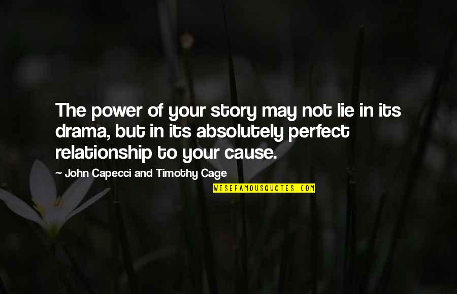 Power Its Quotes By John Capecci And Timothy Cage: The power of your story may not lie