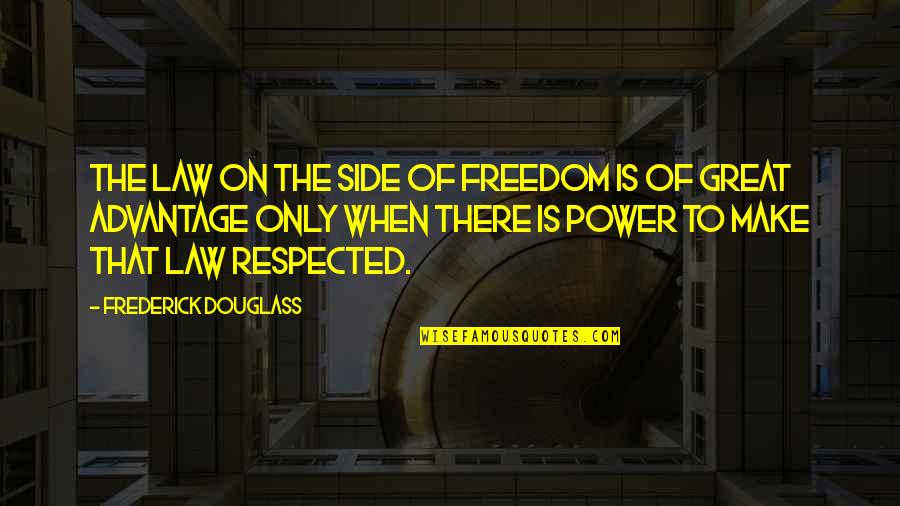 Power Law Quotes By Frederick Douglass: The law on the side of freedom is Power Law Quotes By Frederick Douglass: The law on the side of freedom is