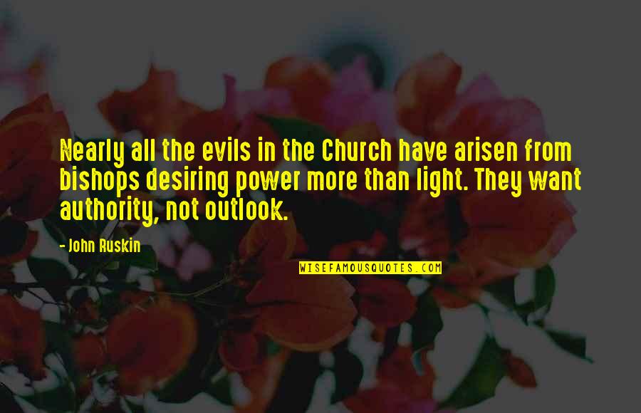 Power Not Quotes By John Ruskin: Nearly all the evils in the Church have