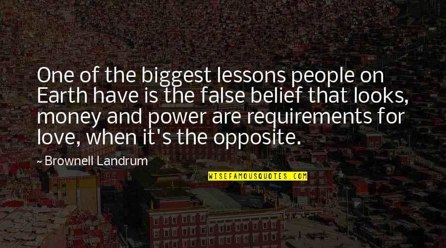 Power Of Belief Quotes By Brownell Landrum: One of the biggest lessons people on Earth