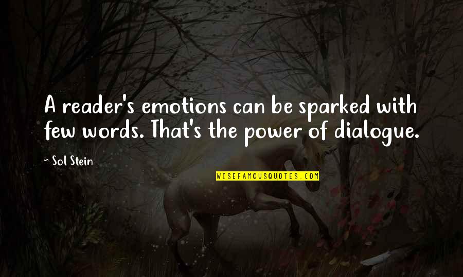 Power Of Emotions Quotes By Sol Stein: A reader's emotions can be sparked with few
