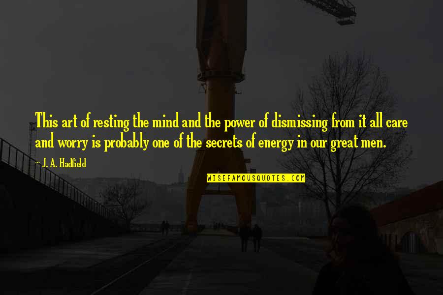 Power Of Energy Quotes By J. A. Hadfield: This art of resting the mind and the