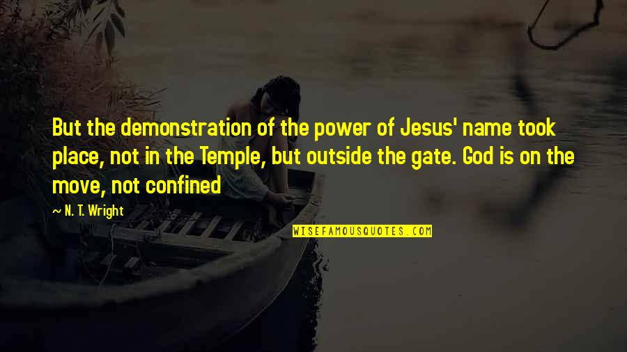Power Of God Quotes By N. T. Wright: But the demonstration of the power of Jesus'
