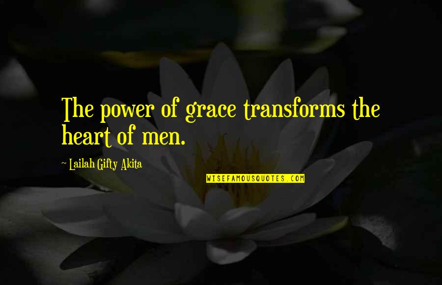 Power Of Heart Quotes By Lailah Gifty Akita: The power of grace transforms the heart of Power Of Heart Quotes By Lailah Gifty Akita: The power of grace transforms the heart of