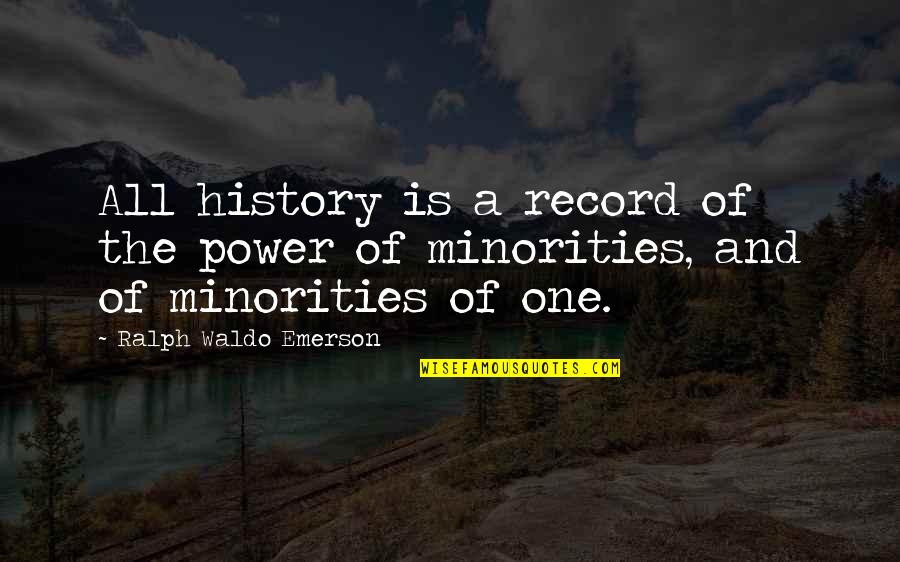 Power Of History Quotes By Ralph Waldo Emerson: All history is a record of the power