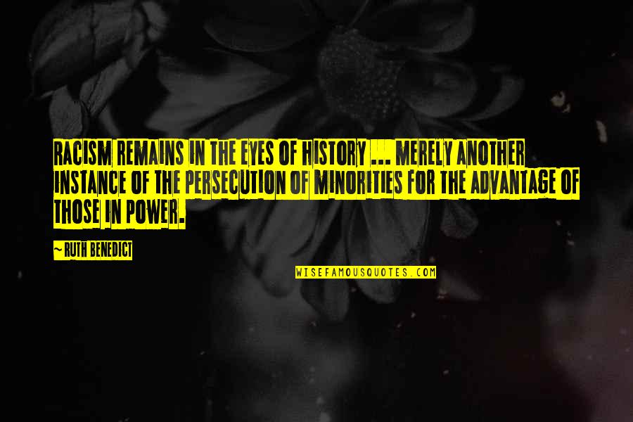 Power Of History Quotes By Ruth Benedict: Racism remains in the eyes of history ...
