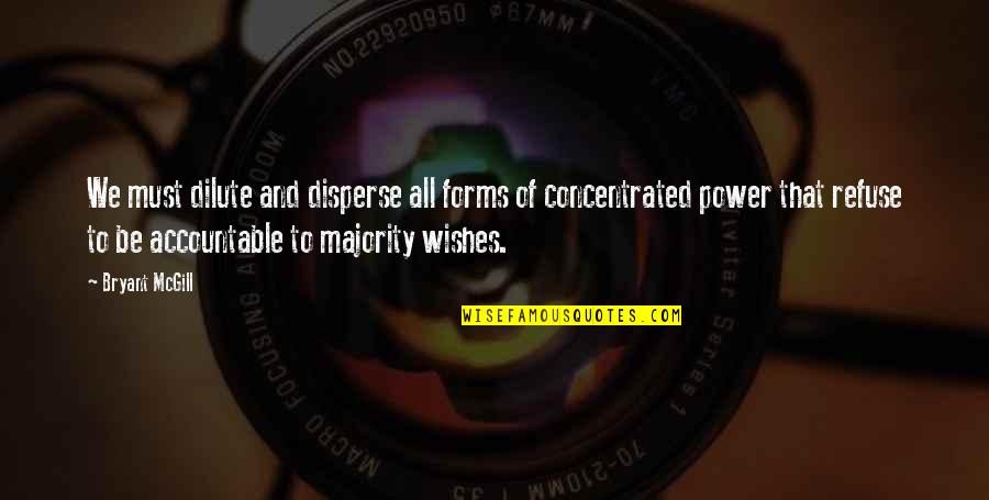 Power Of Human Quotes By Bryant McGill: We must dilute and disperse all forms of
