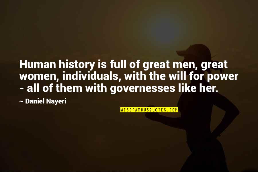 Power Of Individuals Quotes By Daniel Nayeri: Human history is full of great men, great