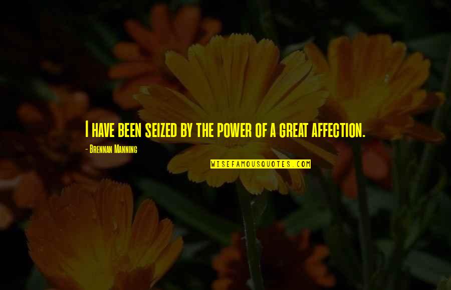 Power Of Jesus Quotes By Brennan Manning: I have been seized by the power of Power Of Jesus Quotes By Brennan Manning: I have been seized by the power of
