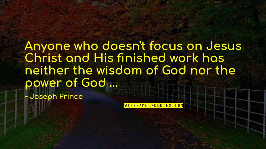 Power Of Jesus Quotes By Joseph Prince: Anyone who doesn't focus on Jesus Christ and Power Of Jesus Quotes By Joseph Prince: Anyone who doesn't focus on Jesus Christ and