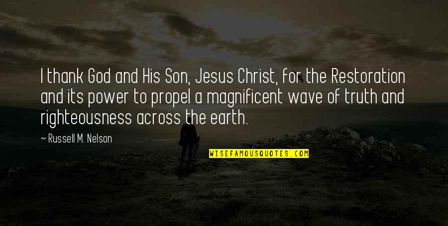 Power Of Jesus Quotes By Russell M. Nelson: I thank God and His Son, Jesus Christ, Power Of Jesus Quotes By Russell M. Nelson: I thank God and His Son, Jesus Christ,