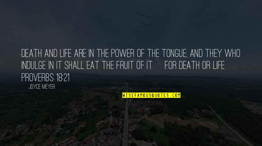 Power Of Life Quotes By Joyce Meyer: Death and life are in the power of Power Of Life Quotes By Joyce Meyer: Death and life are in the power of