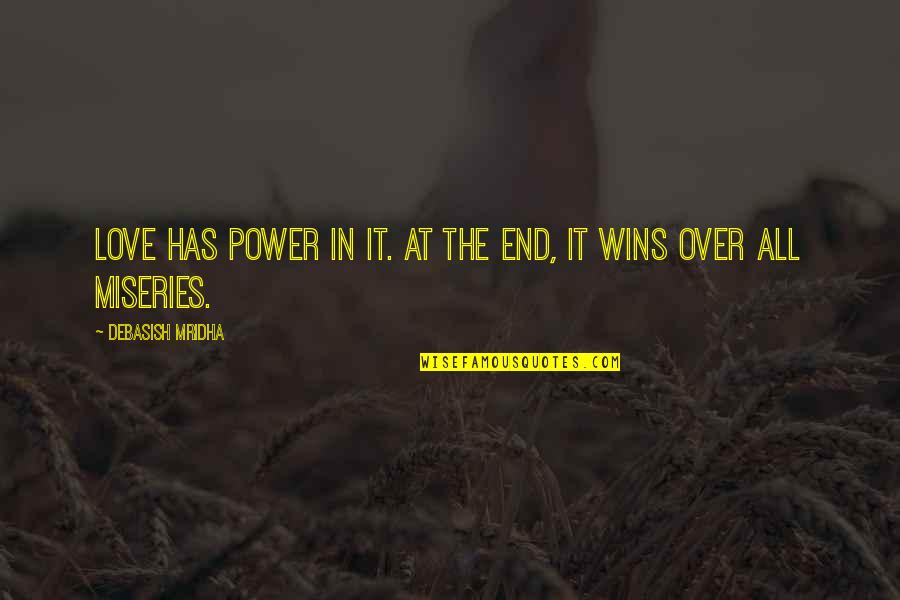 Power Of Love Quotes By Debasish Mridha: Love has power in it. At the end,