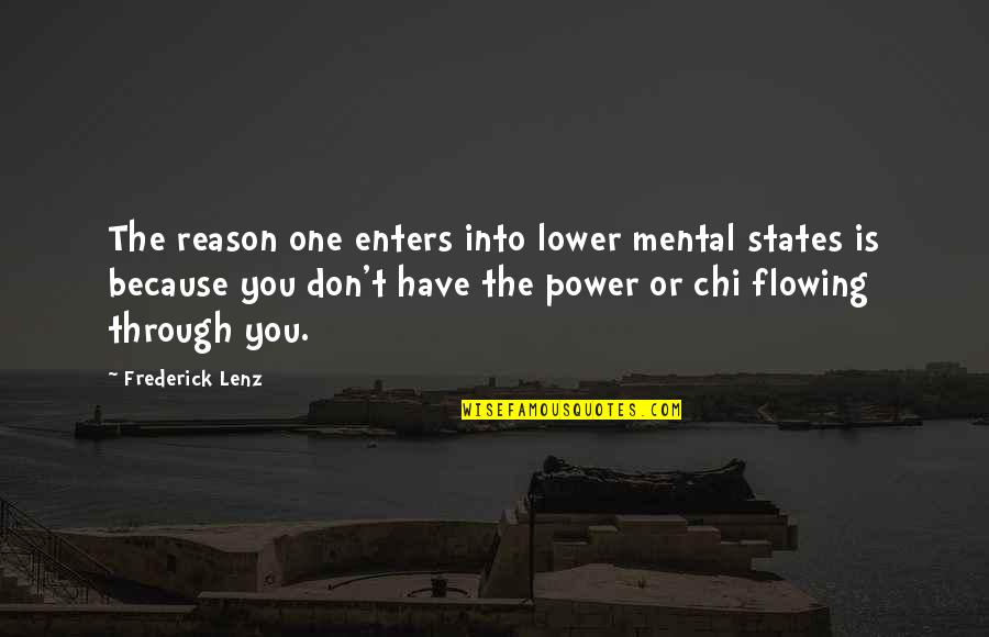 Power Of Meditation Quotes By Frederick Lenz: The reason one enters into lower mental states