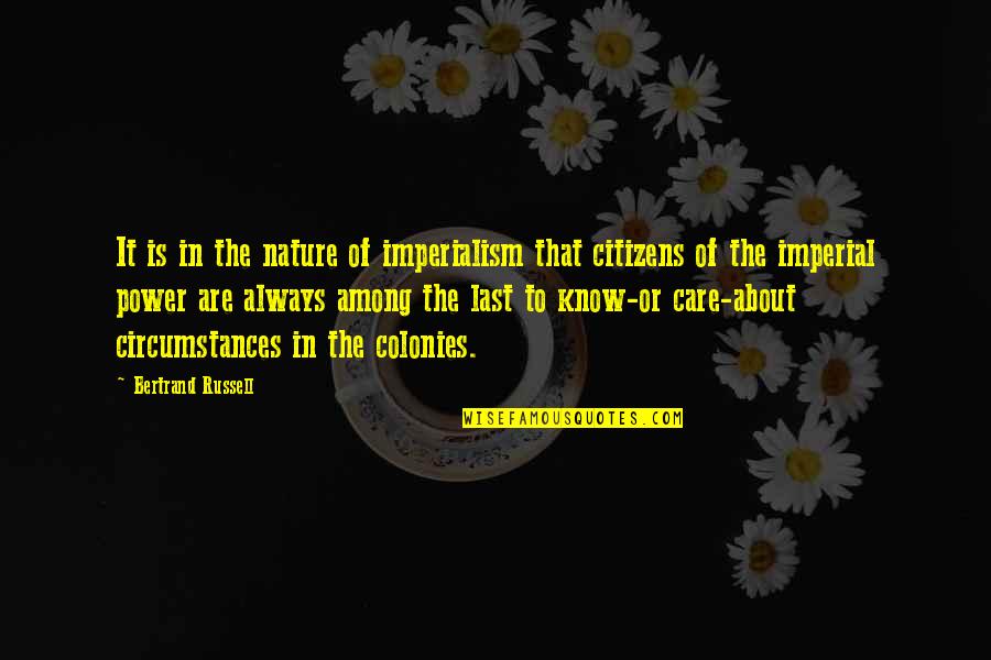 Power Of Nature Quotes By Bertrand Russell: It is in the nature of imperialism that Power Of Nature Quotes By Bertrand Russell: It is in the nature of imperialism that