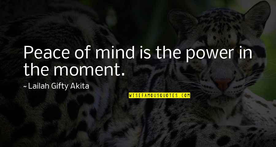 Power Of Peace Quotes By Lailah Gifty Akita: Peace of mind is the power in the Power Of Peace Quotes By Lailah Gifty Akita: Peace of mind is the power in the