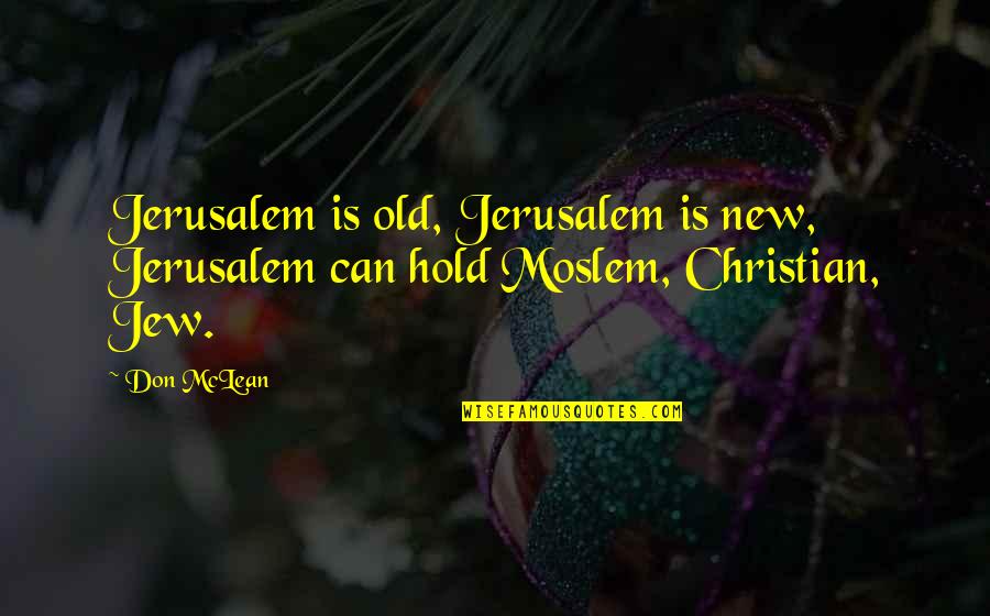 Power Of Prayer Catholic Quotes By Don McLean: Jerusalem is old, Jerusalem is new, Jerusalem can