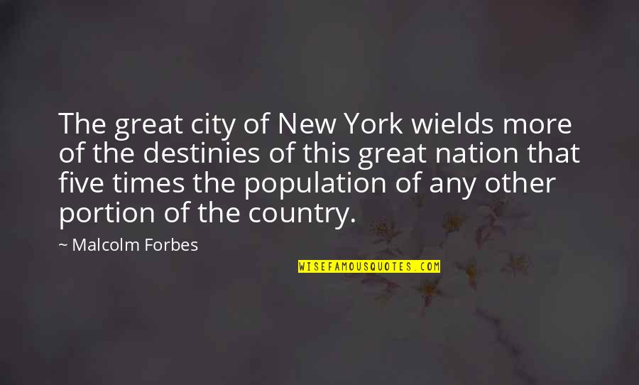 Power Of Prayer Catholic Quotes By Malcolm Forbes: The great city of New York wields more