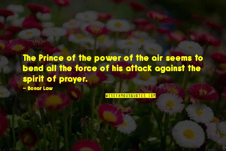 Power Of Prayer Quotes By Bonar Law: The Prince of the power of the air