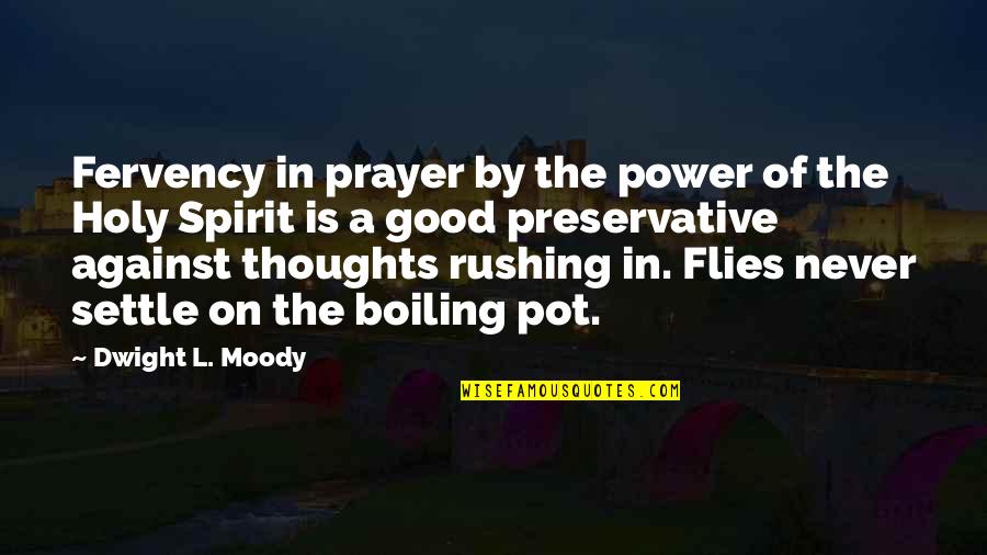 Power Of Prayer Quotes By Dwight L. Moody: Fervency in prayer by the power of the