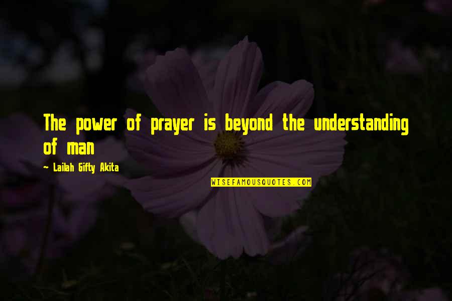 Power Of Prayer Quotes By Lailah Gifty Akita: The power of prayer is beyond the understanding