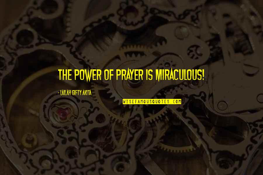 Power Of Prayer Quotes By Lailah Gifty Akita: The power of prayer is miraculous!