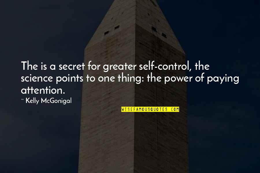 Power Of Science Quotes By Kelly McGonigal: The is a secret for greater self-control, the