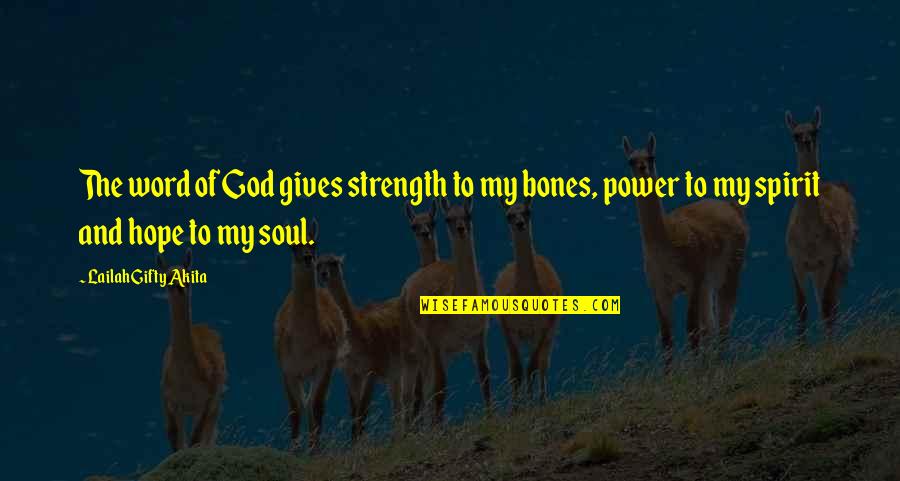 Power Of The Word Of God Quotes By Lailah Gifty Akita: The word of God gives strength to my