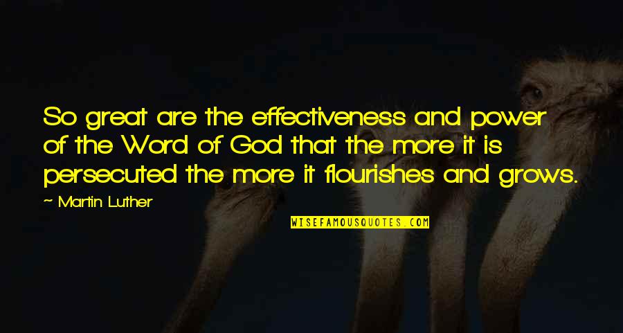 Power Of Thought Quotes By Martin Luther: So great are the effectiveness and power of