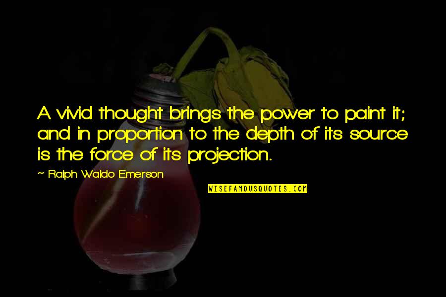 Power Of Thought Quotes By Ralph Waldo Emerson: A vivid thought brings the power to paint