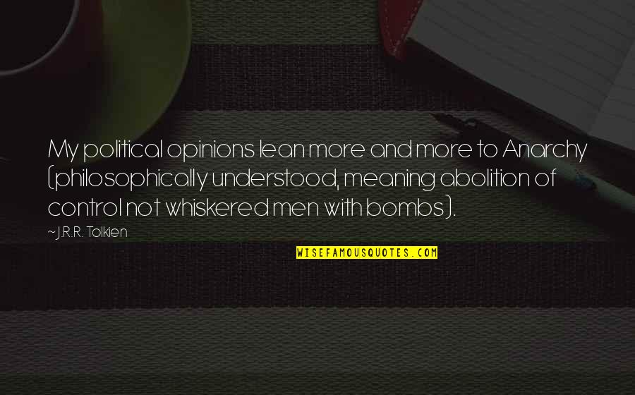 Power Of Three Doctor Who Quotes By J.R.R. Tolkien: My political opinions lean more and more to Power Of Three Doctor Who Quotes By J.R.R. Tolkien: My political opinions lean more and more to