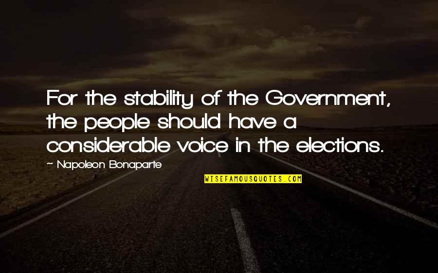 Power Of Voice Quotes By Napoleon Bonaparte: For the stability of the Government, the people