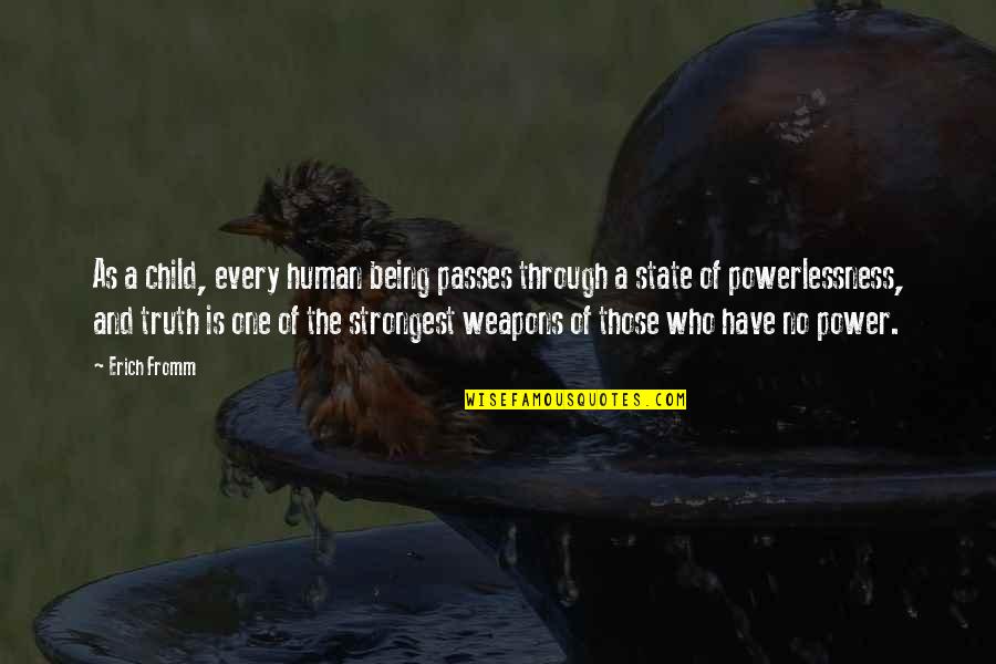Power Of Weapons Quotes By Erich Fromm: As a child, every human being passes through