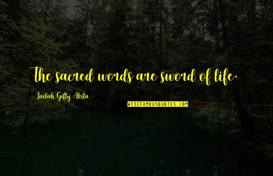 Power Of Words Inspirational Quotes By Lailah Gifty Akita: The sacred words are sword of life.