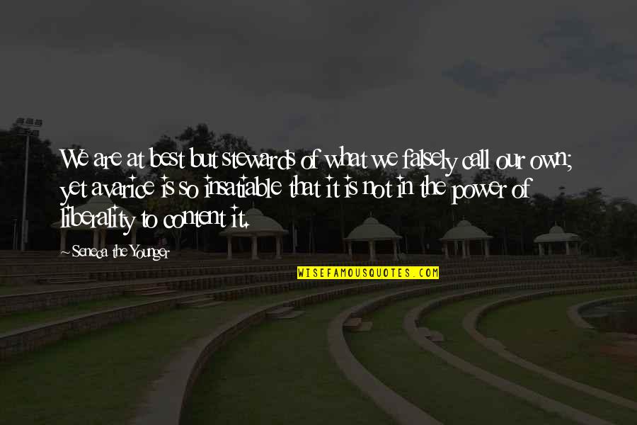 Power Of Yet Quotes By Seneca The Younger: We are at best but stewards of what
