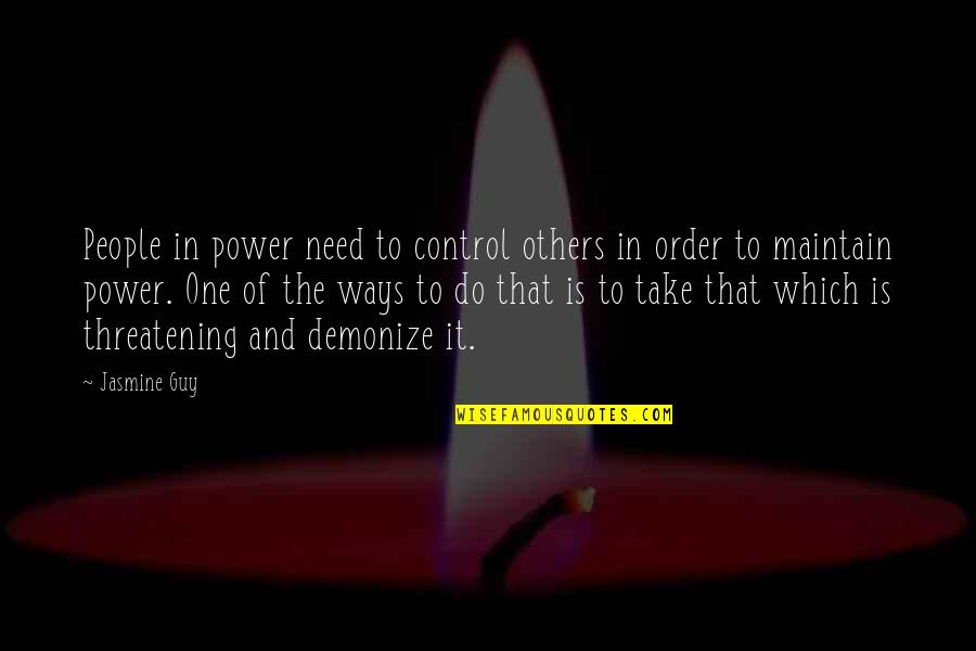 Power Over Others Quotes By Jasmine Guy: People in power need to control others in