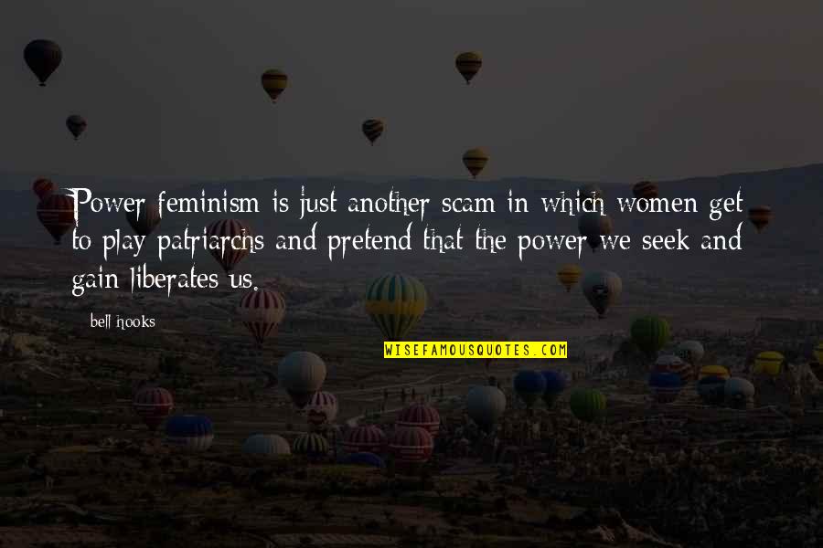Power Play Quotes By Bell Hooks: Power feminism is just another scam in which